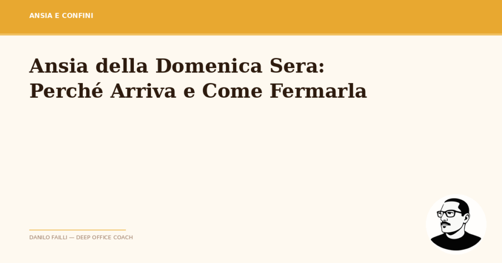 Ansia della Domenica Sera: Perché Arriva e Come Fermarla 3 ansia domenica sera