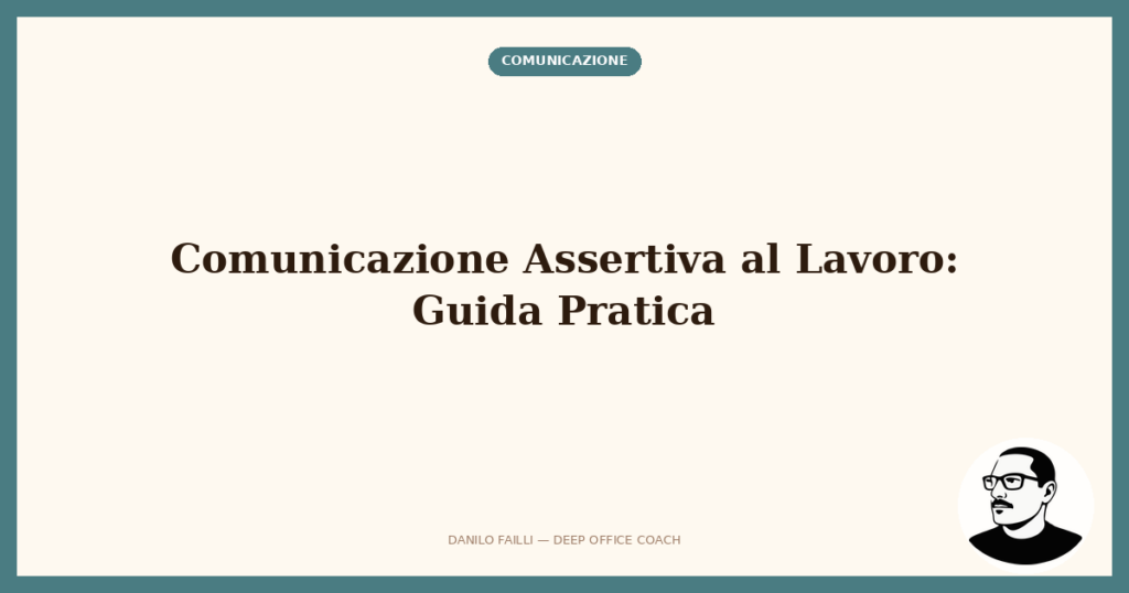 Comunicazione Assertiva al Lavoro: Guida Pratica 3 comunicazione assertiva lavoro