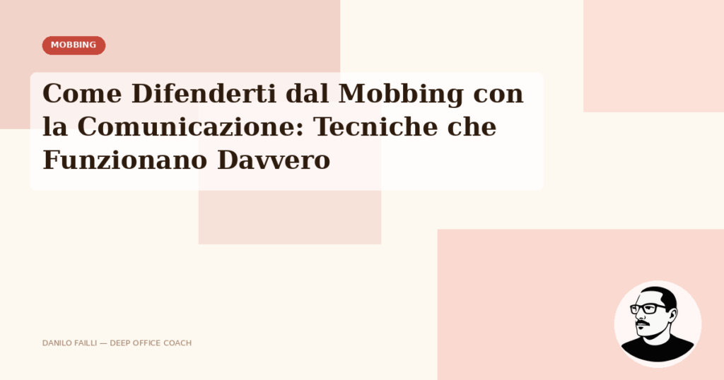 Come difenderti dal mobbing con la comunicazione: tecniche che funzionano 5 difendersi mobbing comunicazione